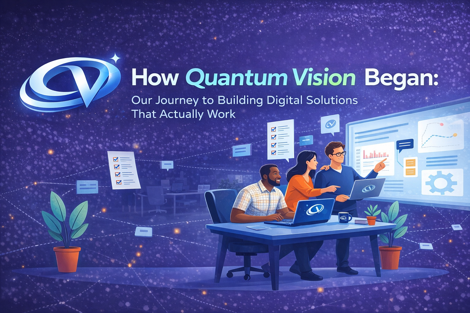 How Quantum Vision Began: Our Journey to Building Digital Solutions That Actually Work